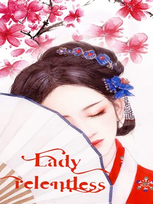 cover image of Lady Relentless (Chapter 1-Chapter 50)